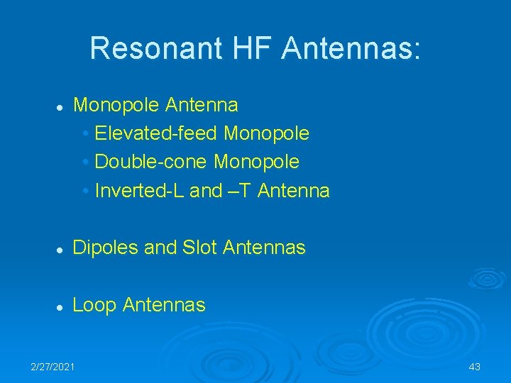 Resonant HF Antennas: Monopole Antenna • Elevated-feed Monopole • Double-cone Monopole • Inverted-L and
