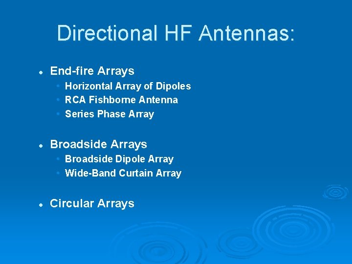 Directional HF Antennas: End-fire Arrays • • • Horizontal Array of Dipoles RCA Fishborne