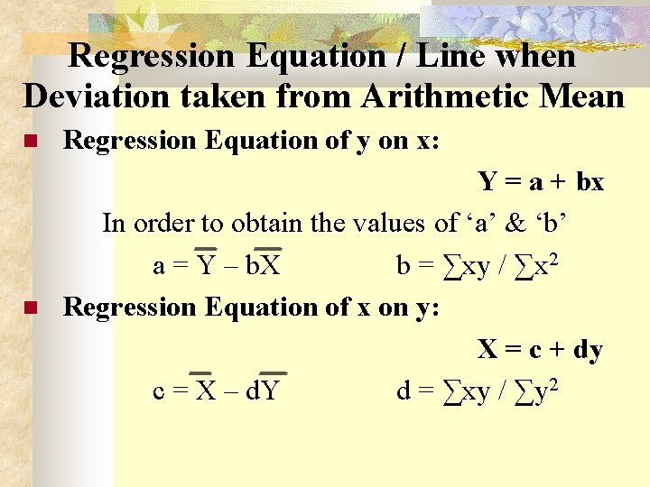  Regression Equation / Line when Deviation taken from Arithmetic Mean Regression Equation of