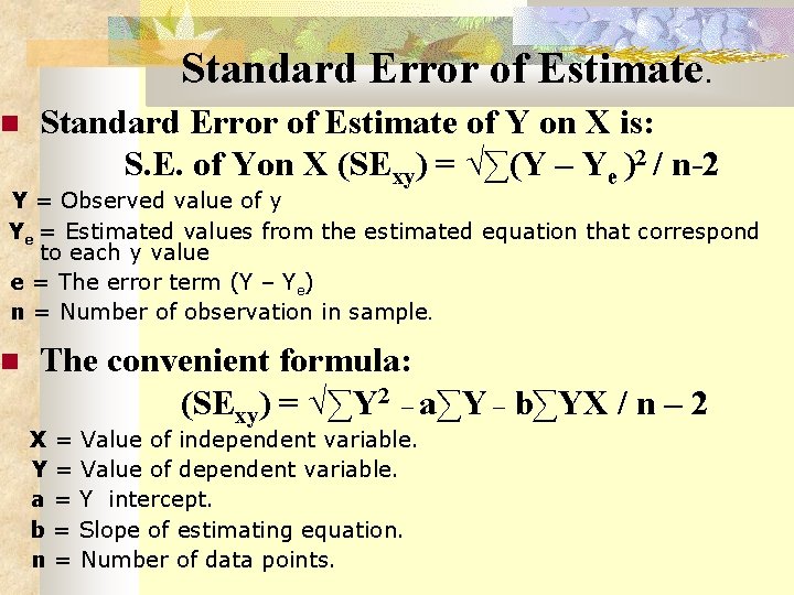  Standard Error of Estimate of Y on X is: S. E. of Yon