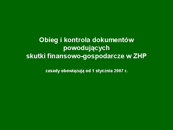 Obieg i kontrola dokumentów powodujących skutki finansowo-gospodarcze w ZHP zasady obowiązują od 1 stycznia