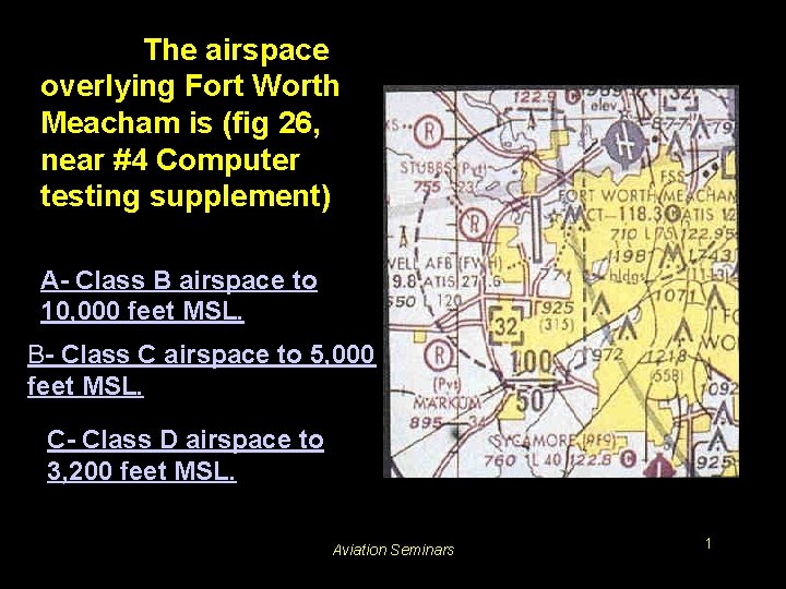 #3625. The airspace overlying Fort Worth Meacham is (fig 26, near #4 Computer testing