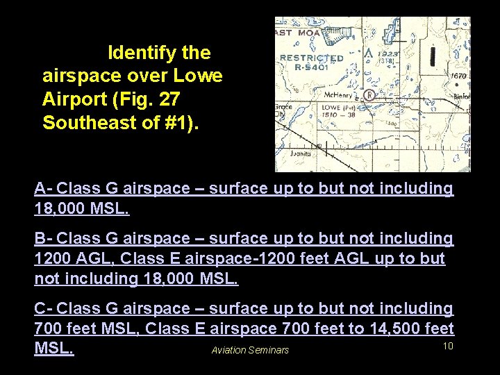 #3622. Identify the airspace over Lowe Airport (Fig. 27 Southeast of #1). A- Class