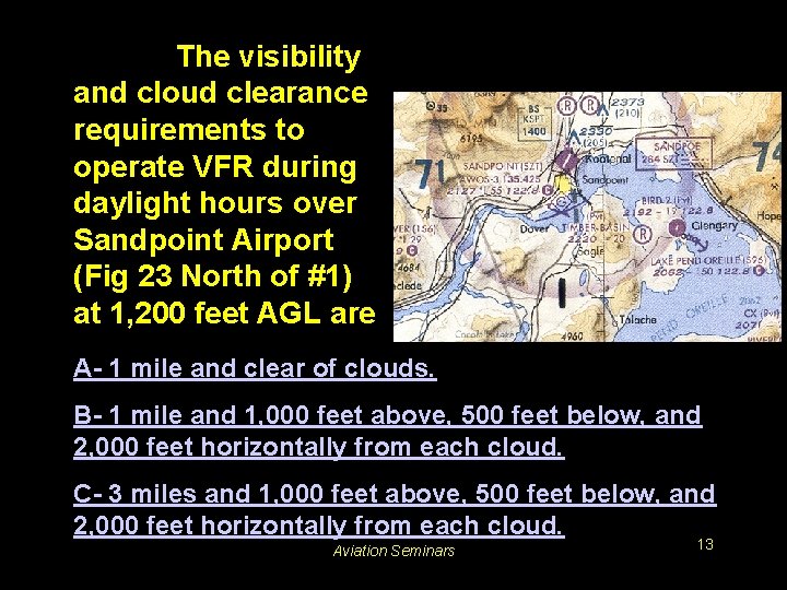 #3620. The visibility and cloud clearance requirements to operate VFR during daylight hours over