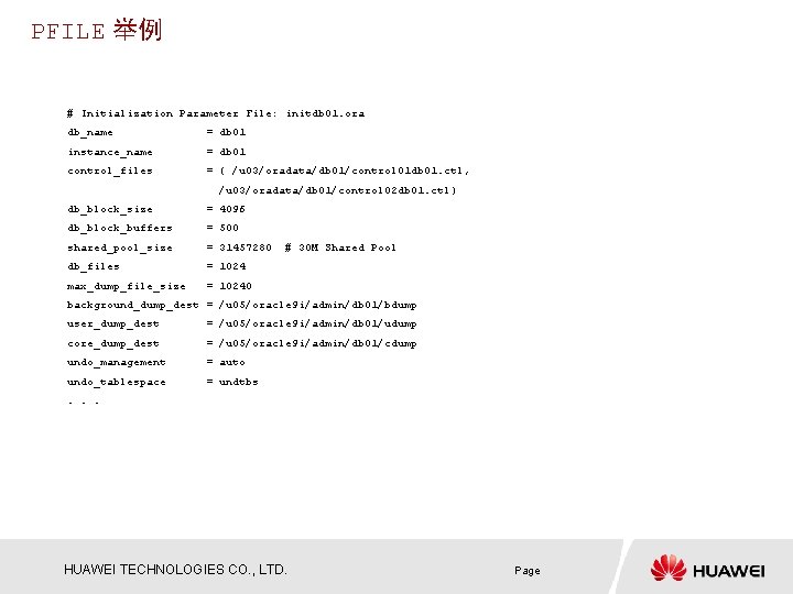 PFILE 举例 # Initialization Parameter File: initdb 01. ora db_name = db 01 instance_name