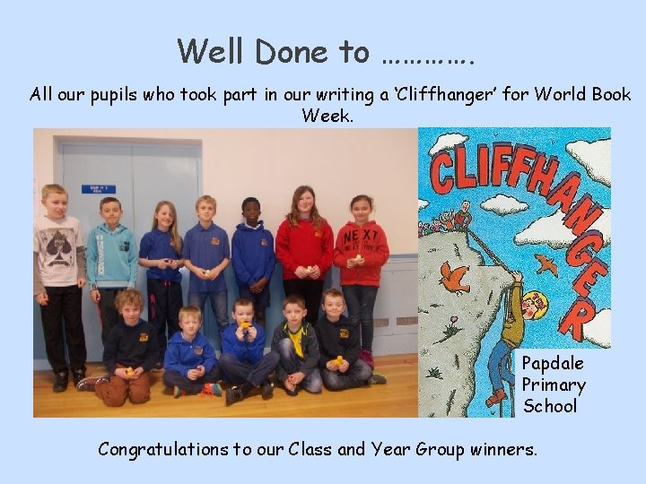 Well Done to …………. All our pupils who took part in our writing a