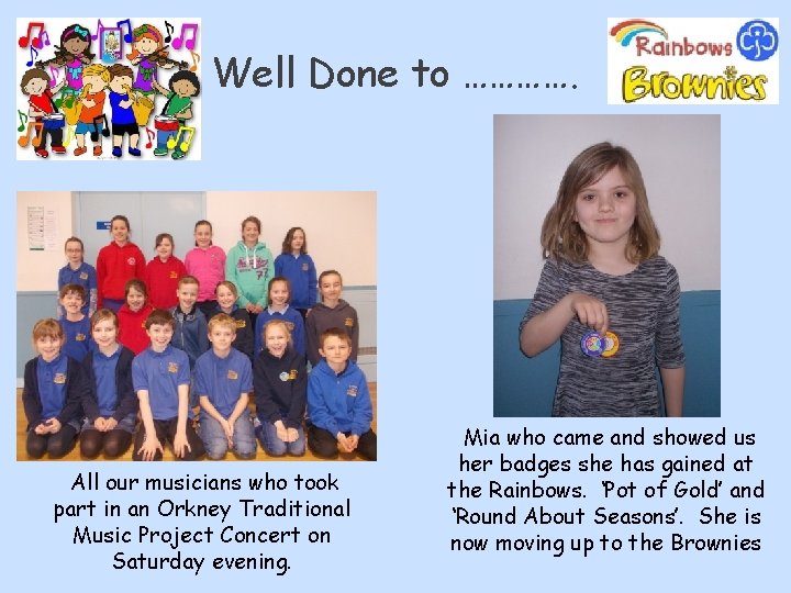 Well Done to …………. All our musicians who took part in an Orkney Traditional