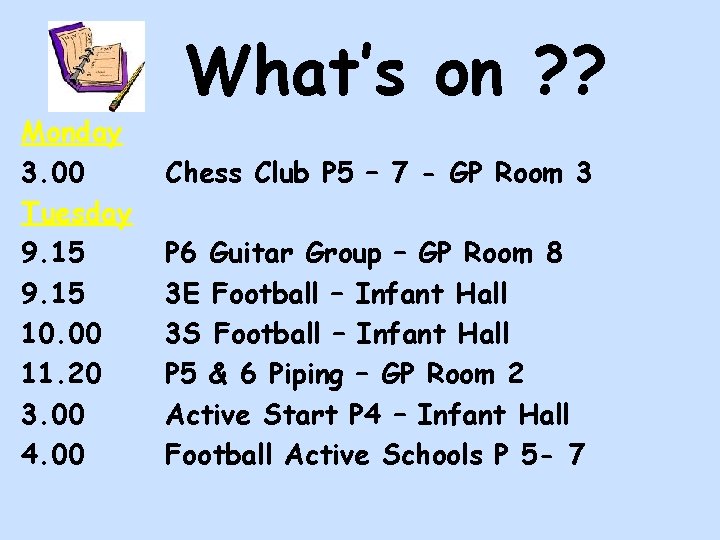 Monday 3. 00 Tuesday 9. 15 10. 00 11. 20 3. 00 4. 00