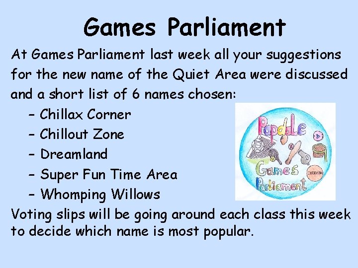 Games Parliament At Games Parliament last week all your suggestions for the new name