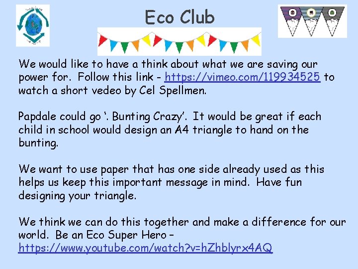 Eco Club We would like to have a think about what we are saving
