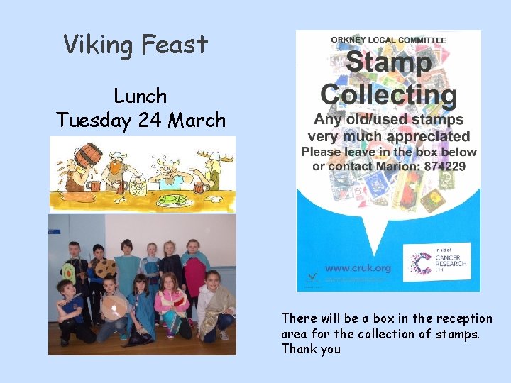 Viking Feast Lunch Tuesday 24 March There will be a box in the reception