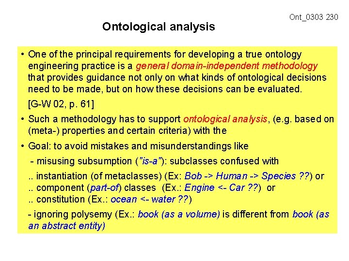 Ontological analysis Ont_0303 230 • One of the principal requirements for developing a true