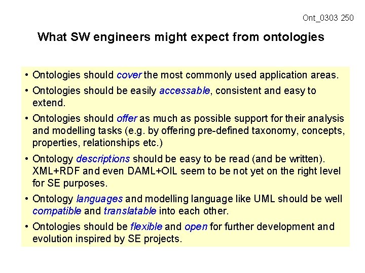 Ont_0303 250 What SW engineers might expect from ontologies • Ontologies should cover the