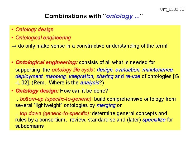 Ont_0303 70 Combinations with "ontology. . . " • Ontology design • Ontological engineering