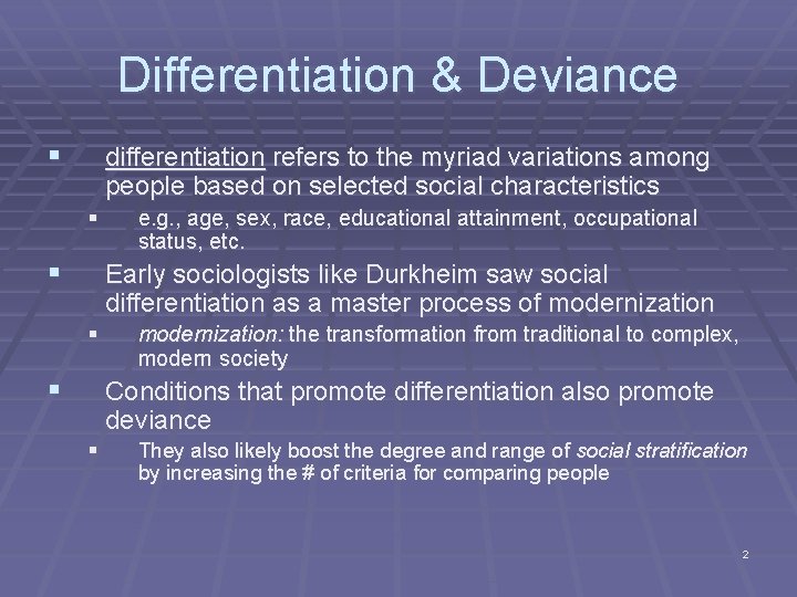 Differentiation & Deviance § differentiation refers to the myriad variations among people based on