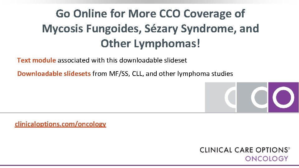 Go Online for More CCO Coverage of Mycosis Fungoides, Sézary Syndrome, and Other Lymphomas!