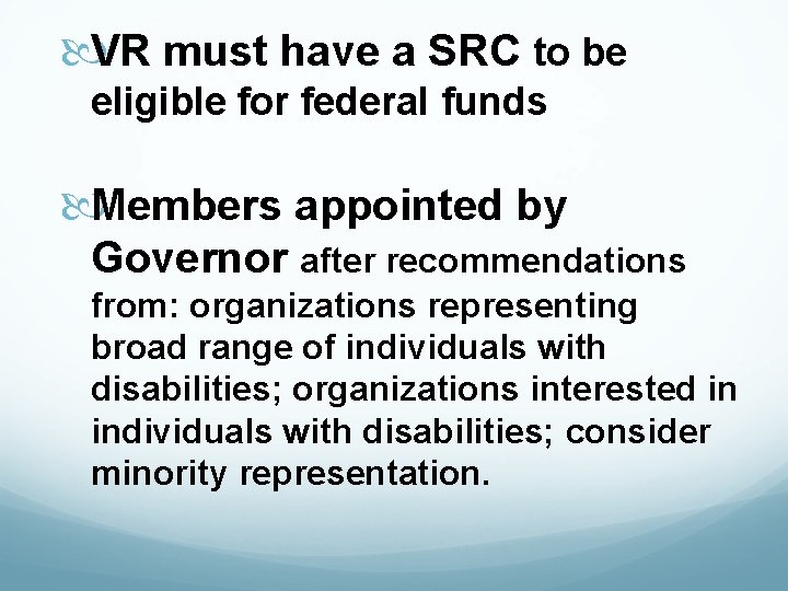WIOA mandates a VRSRC Partnership provides the framework