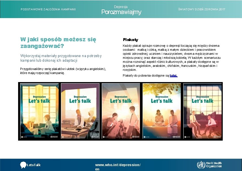 Depresja PODSTAWOWE ZAŁOŻENIA KAMPANII Porozmawiajmy W jaki sposób możesz się zaangażować? Wykorzystaj materiały przygotowane