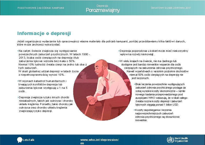 PODSTAWOWE ZAŁOŻENIA KAMPANII Depresja Porozmawiajmy ŚWIATOWY DZIEŃ ZDROWIA 2017 Informacje o depresji Jeżeli organizujesz
