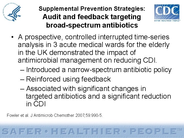 Supplemental Prevention Strategies: Audit and feedback targeting broad-spectrum antibiotics • A prospective, controlled interrupted