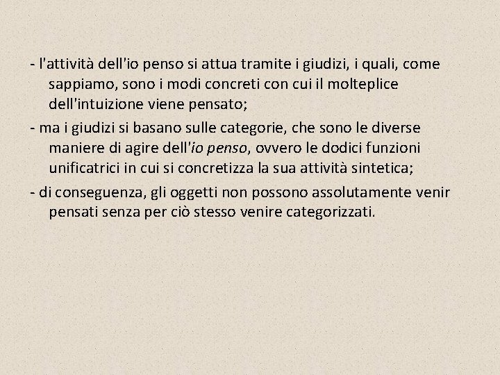  l'attività dell'io penso si attua tramite i giudizi, i quali, come sappiamo, sono