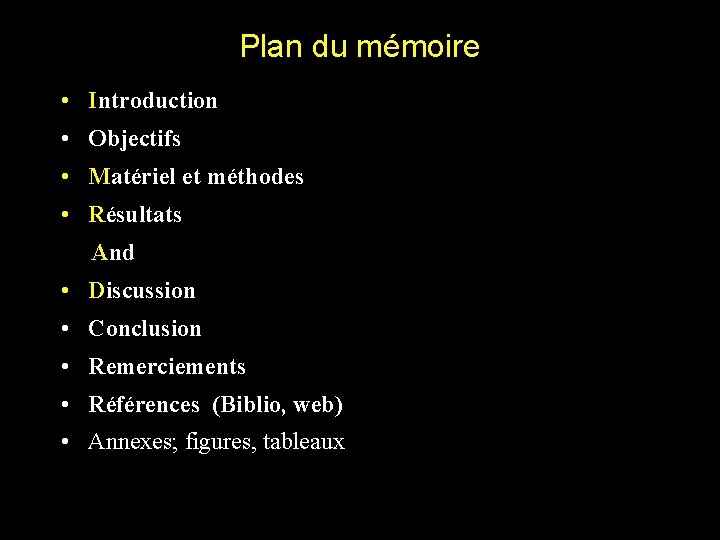 Plan du mémoire • Introduction • Objectifs • Matériel et méthodes • Résultats And