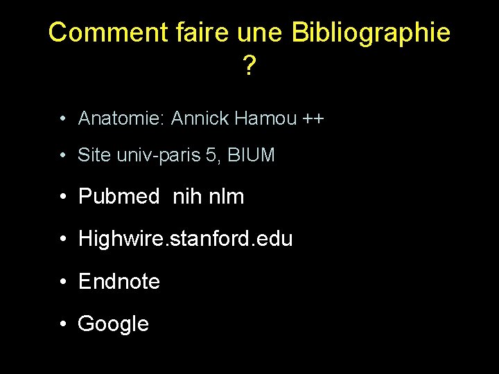 Comment faire une Bibliographie ? • Anatomie: Annick Hamou ++ • Site univ-paris 5,