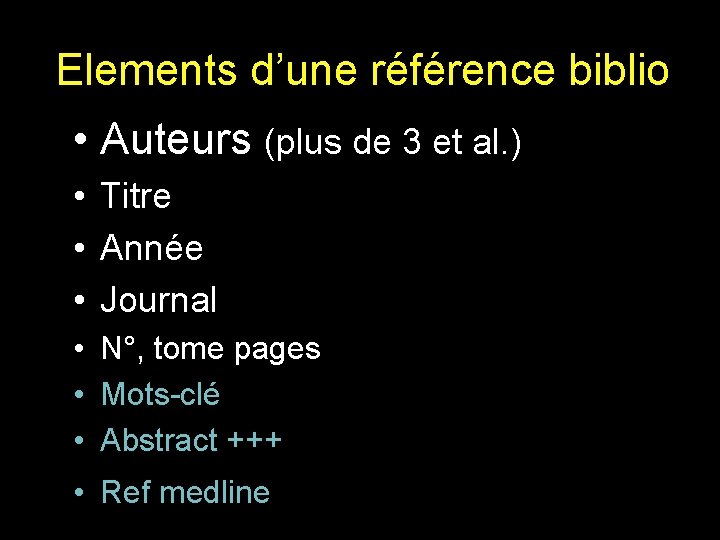 Elements d’une référence biblio • Auteurs (plus de 3 et al. ) • Titre