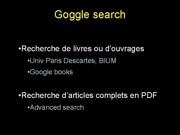 Goggle search • Recherche de livres ou d’ouvrages • Univ Paris Descartes, BIUM •