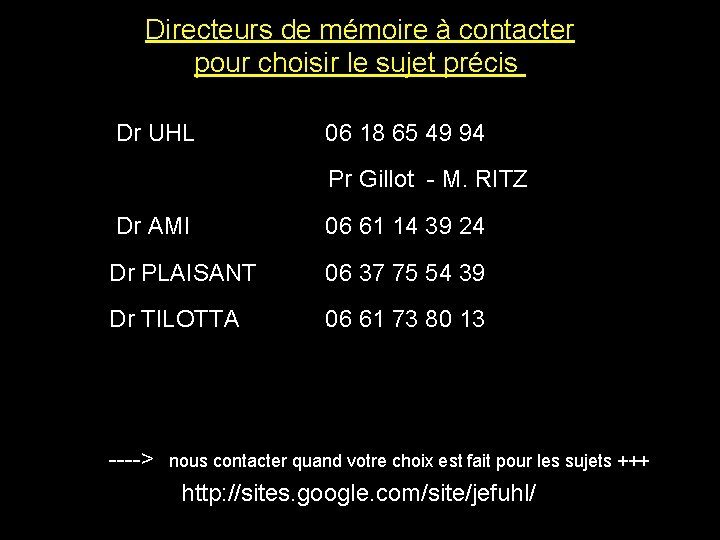 Directeurs de mémoire à contacter pour choisir le sujet précis Dr UHL 06 18