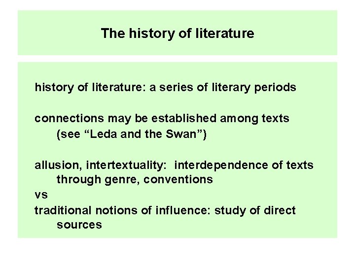 The history of literature: a series of literary periods connections may be established among