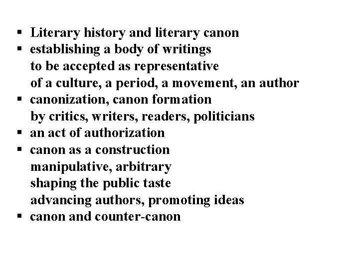 § Literary history and literary canon § establishing a body of writings to be