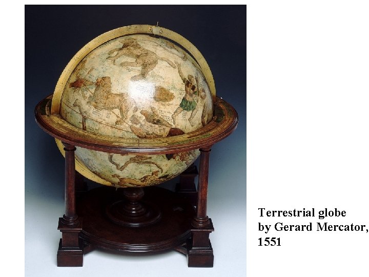 Terrestrial globe by Gerard Mercator, 1551 