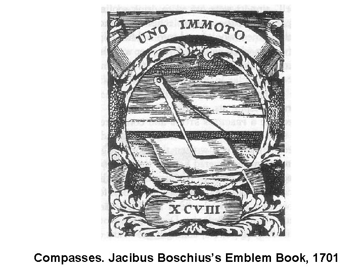 Compasses. Jacibus Boschius’s Emblem Book, 1701 