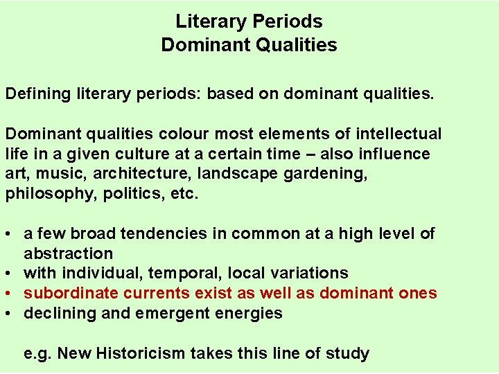 Literary Periods Dominant Qualities Defining literary periods: based on dominant qualities. Dominant qualities colour