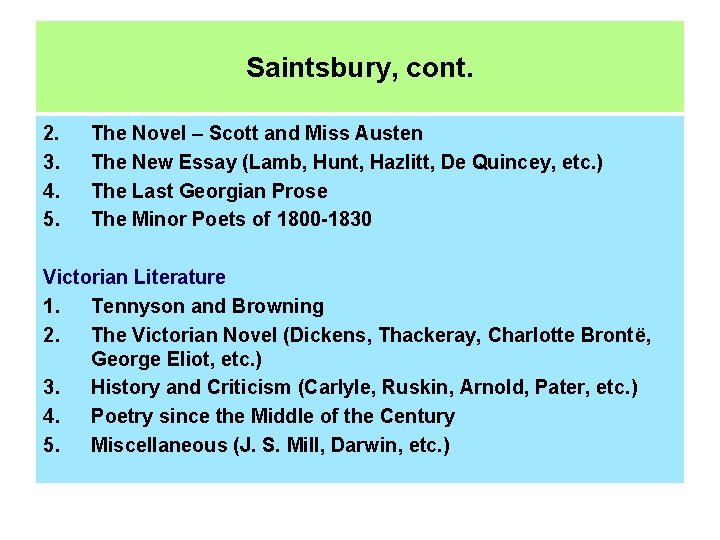 Saintsbury, cont. 2. 3. 4. 5. The Novel – Scott and Miss Austen The