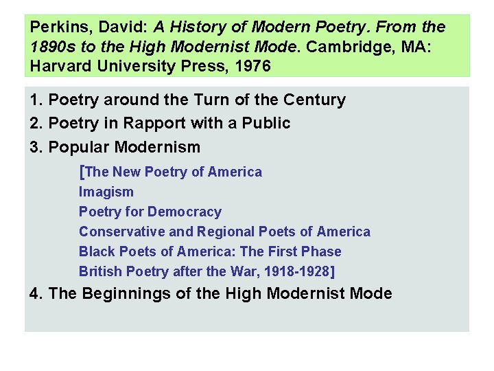 Perkins, David: A History of Modern Poetry. From the 1890 s to the High