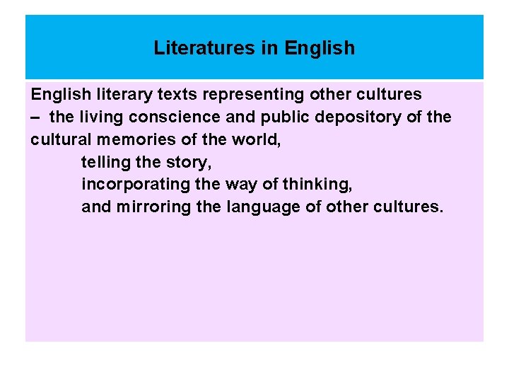 Literatures in English literary texts representing other cultures – the living conscience and public