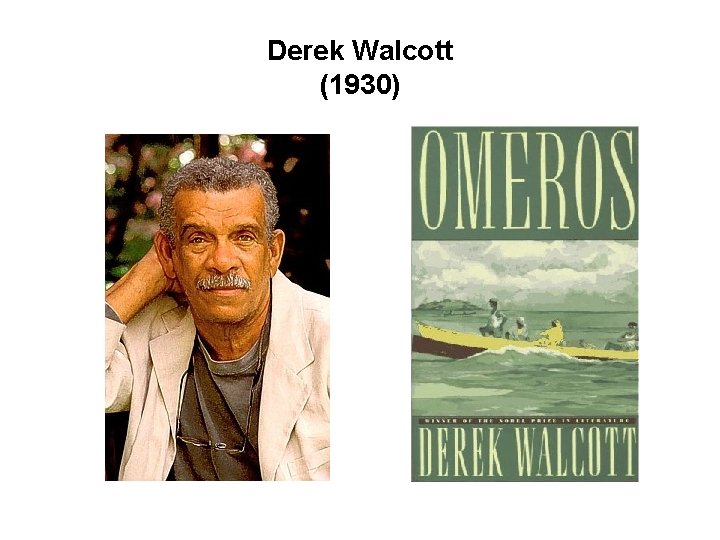 Derek Walcott (1930) 