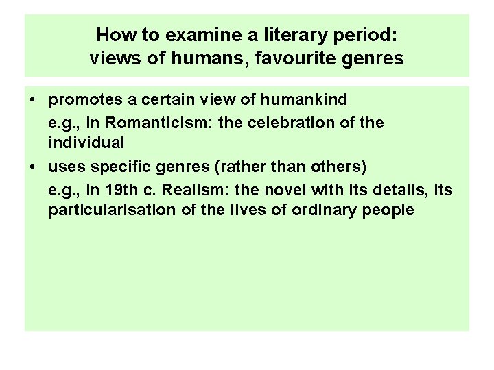 How to examine a literary period: views of humans, favourite genres • promotes a