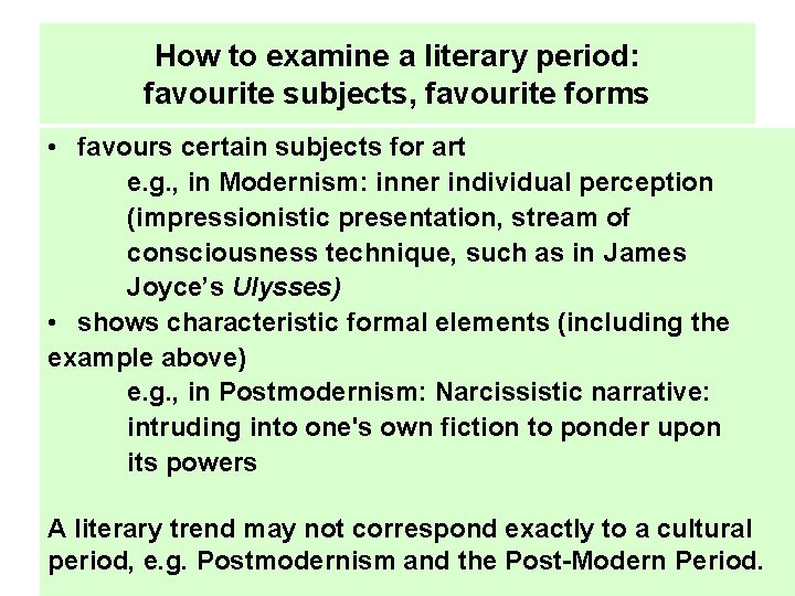 How to examine a literary period: favourite subjects, favourite forms • favours certain subjects