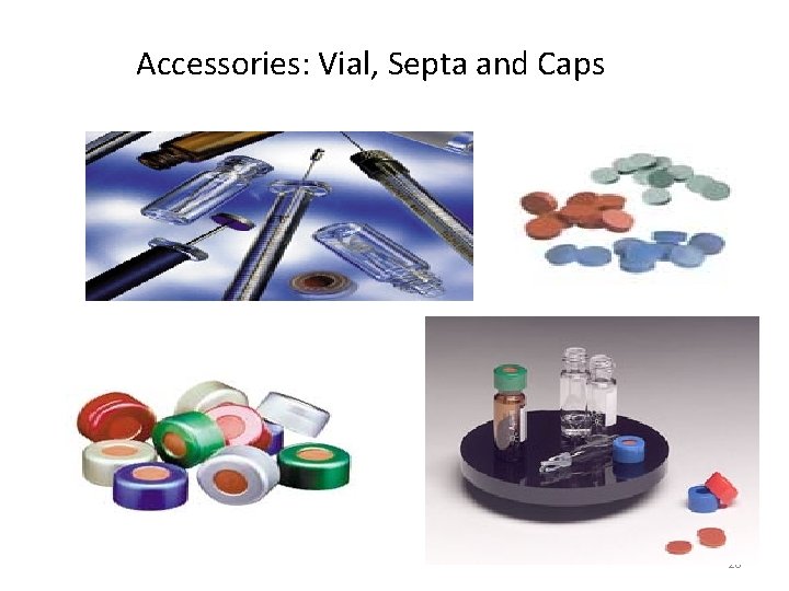 Accessories: Vial, Septa and Caps 20 