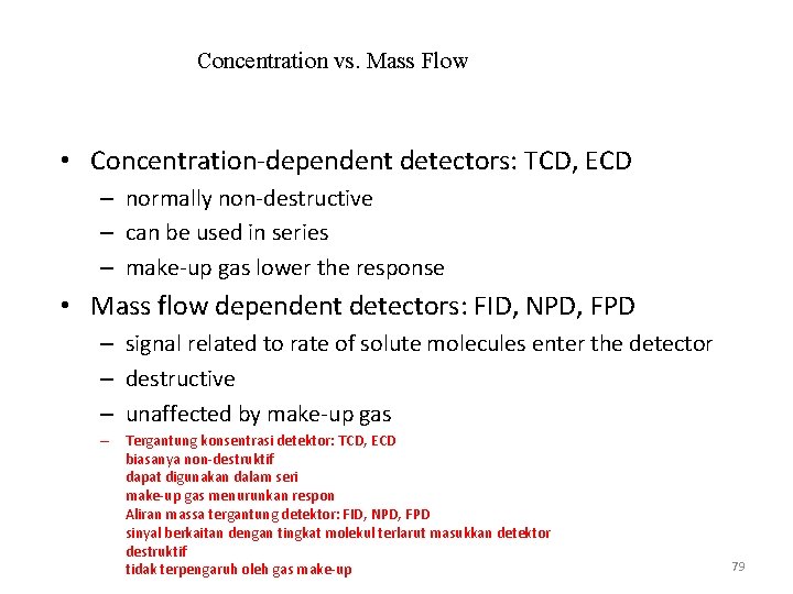 Concentration vs. Mass Flow • Concentration-dependent detectors: TCD, ECD – normally non-destructive – can