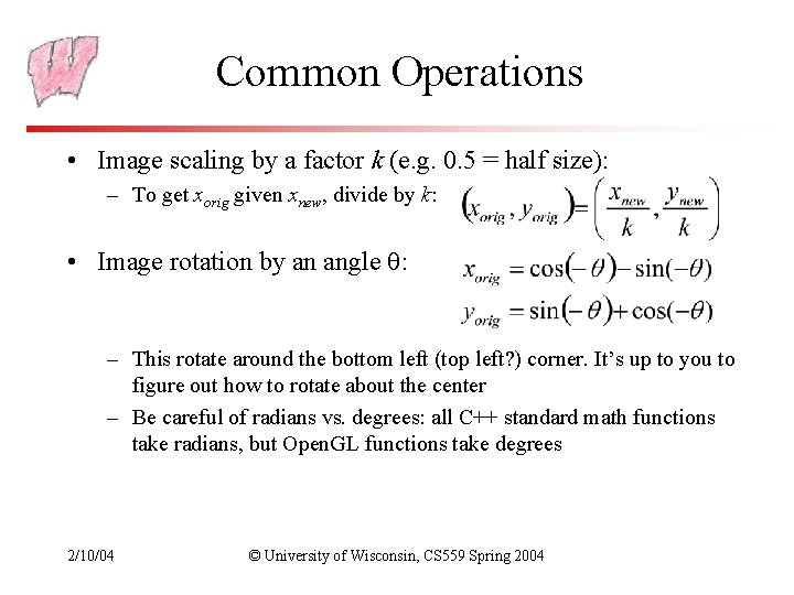 Common Operations • Image scaling by a factor k (e. g. 0. 5 =