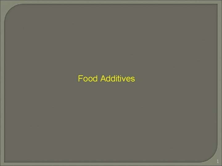 Food Additives 1 