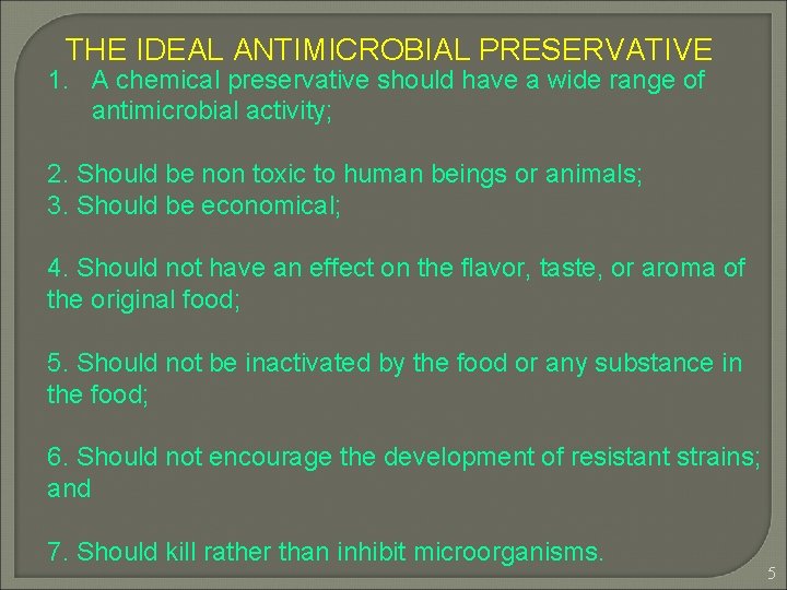 THE IDEAL ANTIMICROBIAL PRESERVATIVE 1. A chemical preservative should have a wide range of