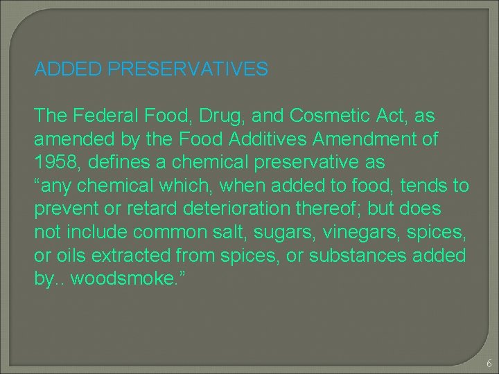 ADDED PRESERVATIVES The Federal Food, Drug, and Cosmetic Act, as amended by the Food ADDED PRESERVATIVES The Federal Food, Drug, and Cosmetic Act, as amended by the Food