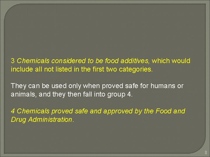 3 Chemicals considered to be food additives, which would include all not listed in 3 Chemicals considered to be food additives, which would include all not listed in