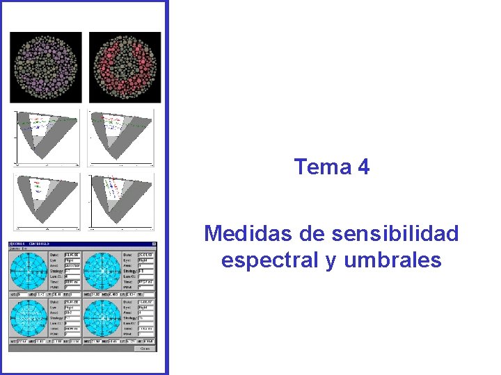 Tema 4 Medidas de sensibilidad espectral y umbrales 