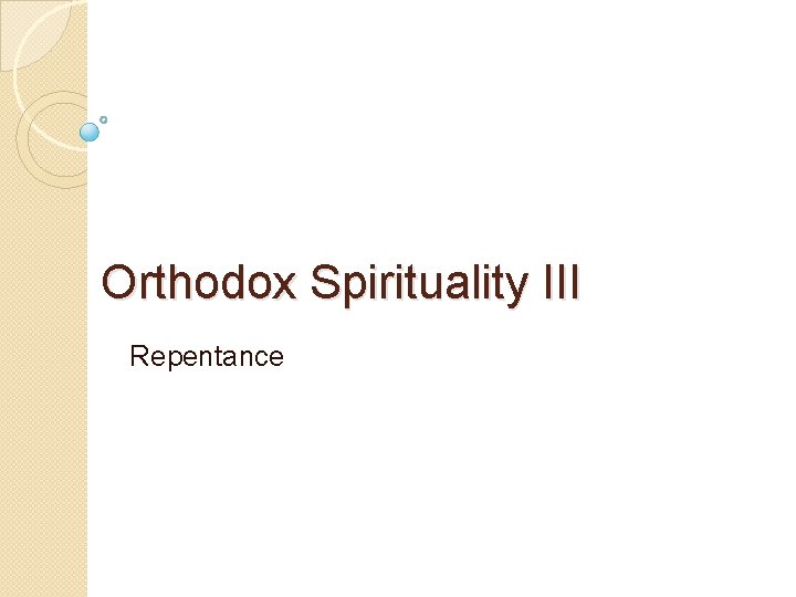 Orthodox Spirituality III Repentance 